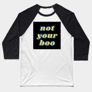 not your boo Baseball T-Shirt